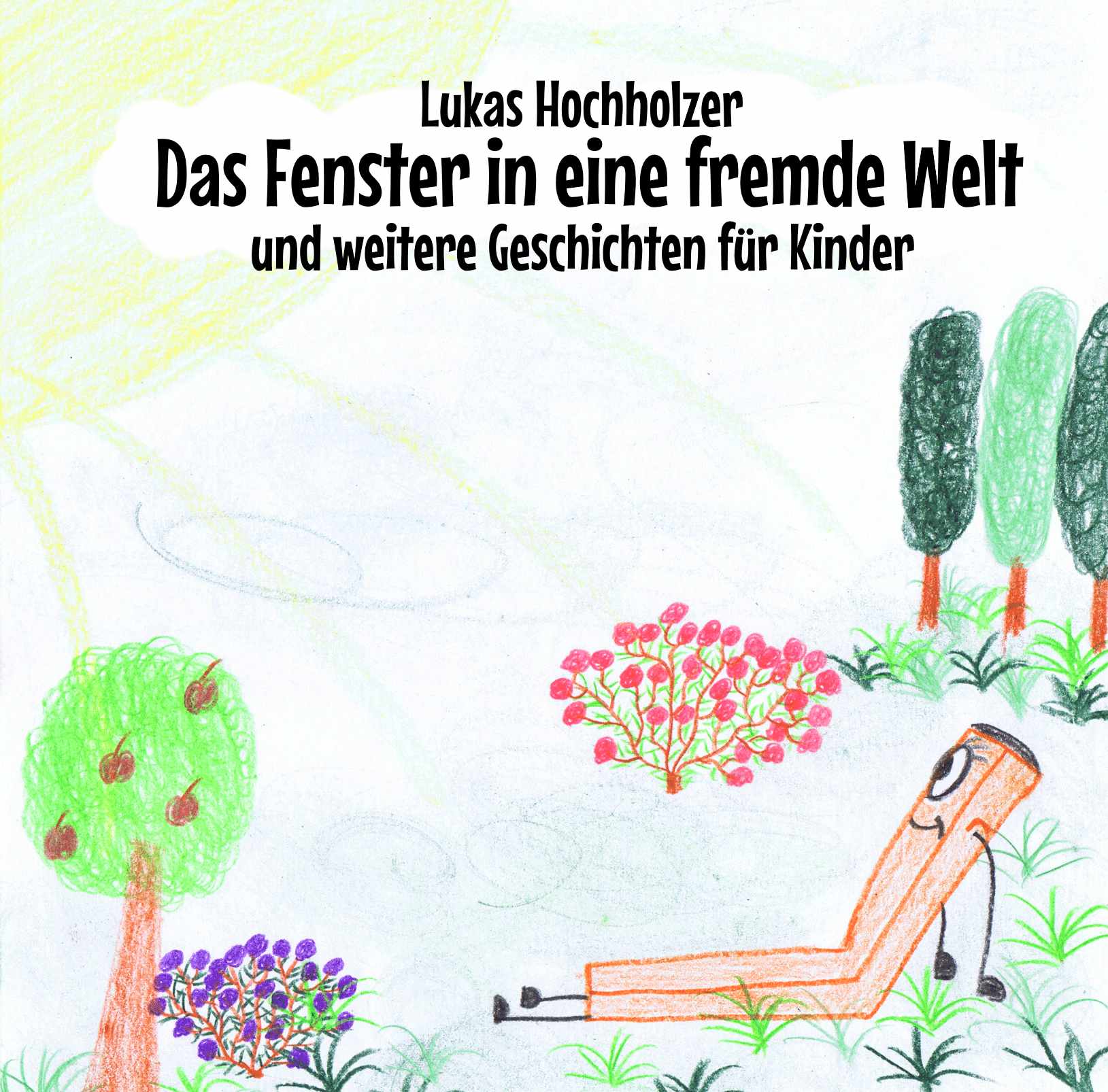 Das Fenster in eine fremde Welt ... und weitere Geschichten für Kinder